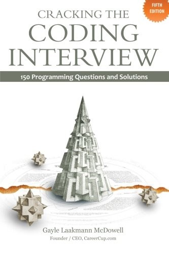 Cracking the Coding Interview by Gayle Laakmann McDowell