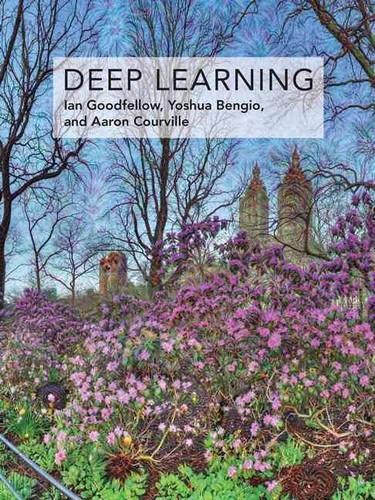 Deep Learning by Ian Goodfellow, Yoshua Bengio & Aaron Courville
