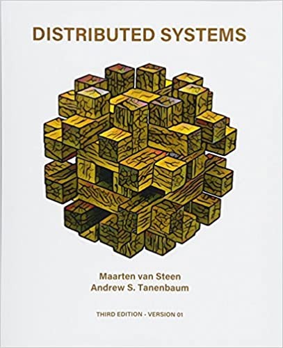 Distributed Systems: Principles and Paradigms by Andrew S. Tanenbaum & Maarten van Steen
