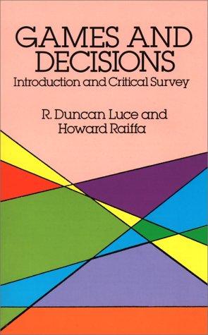 Games and Decisions by R. Duncan Luce & Howard Raiffa