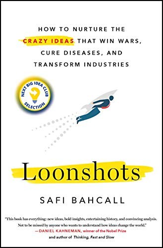 Loonshots by Safi Bahcall
