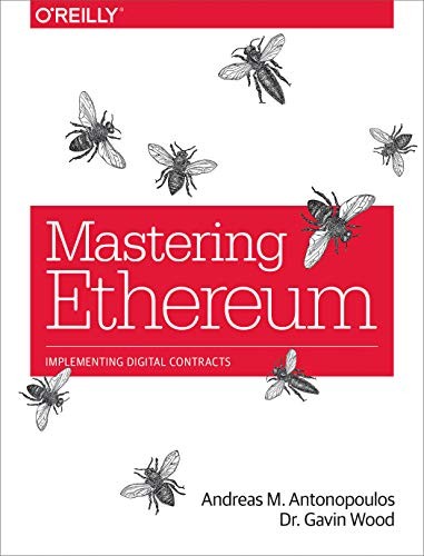 Mastering Ethereum by Andreas M. Antonopoulos & Gavin Wood