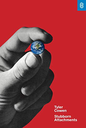 Stubborn Attachments by Tyler Cowen