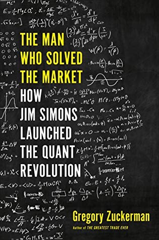 The Man Who Solved the Market by Gregory Zuckerman