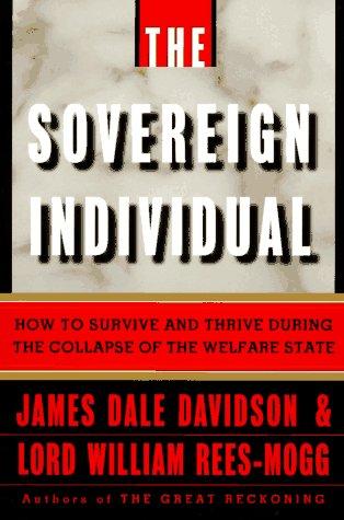 The Sovereign Individual by James Dale Davidson & Lord William Rees-Mogg