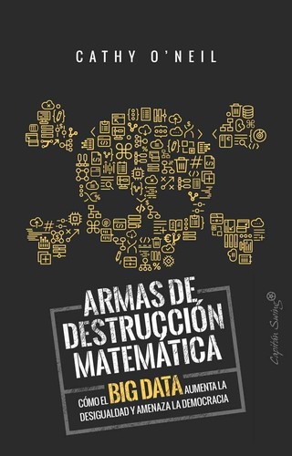 Weapons of Math Destruction by Cathy O'Neil